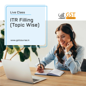 Live Class ITR Filling (Topic Wise)